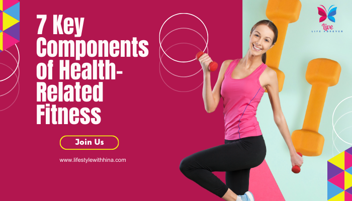  7 Key Components of Health-Related Fitness