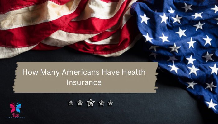 How Many Americans Have Health Insurance