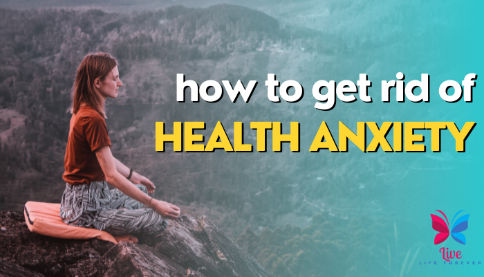 How to Get Rid of Health Anxiety