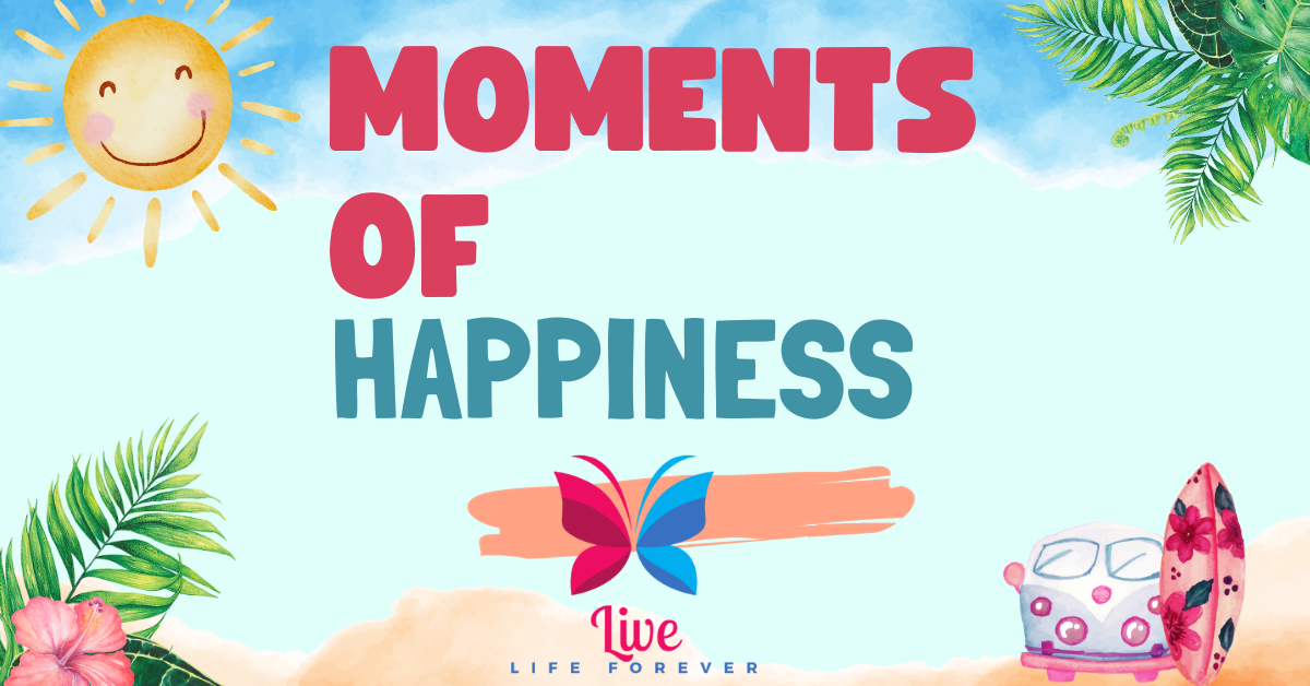 moments of happiness