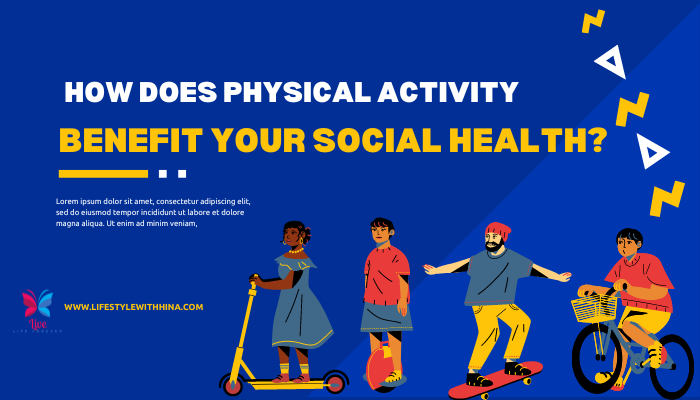 How Does Physical Activity Benefit Your Social Health?