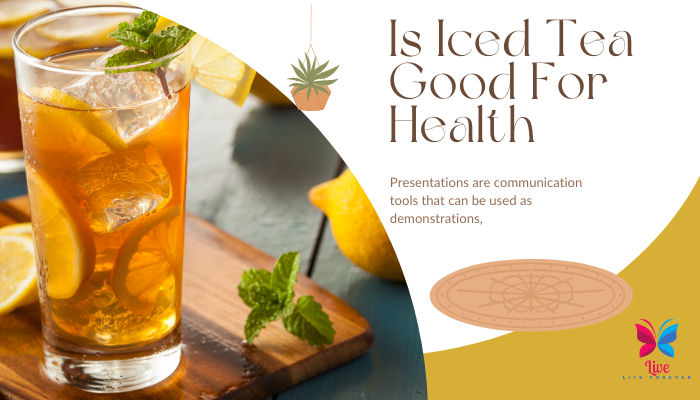 Is Iced Tea Good For Health