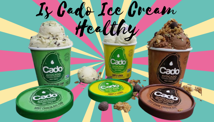 Is Cado Ice Cream Healthy
