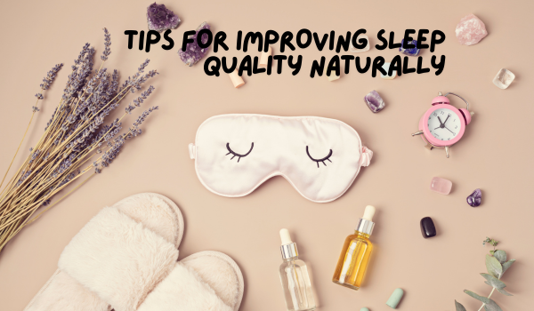 Tips for improving sleep quality naturally