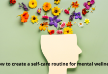 create a self-care routine for mental wellness